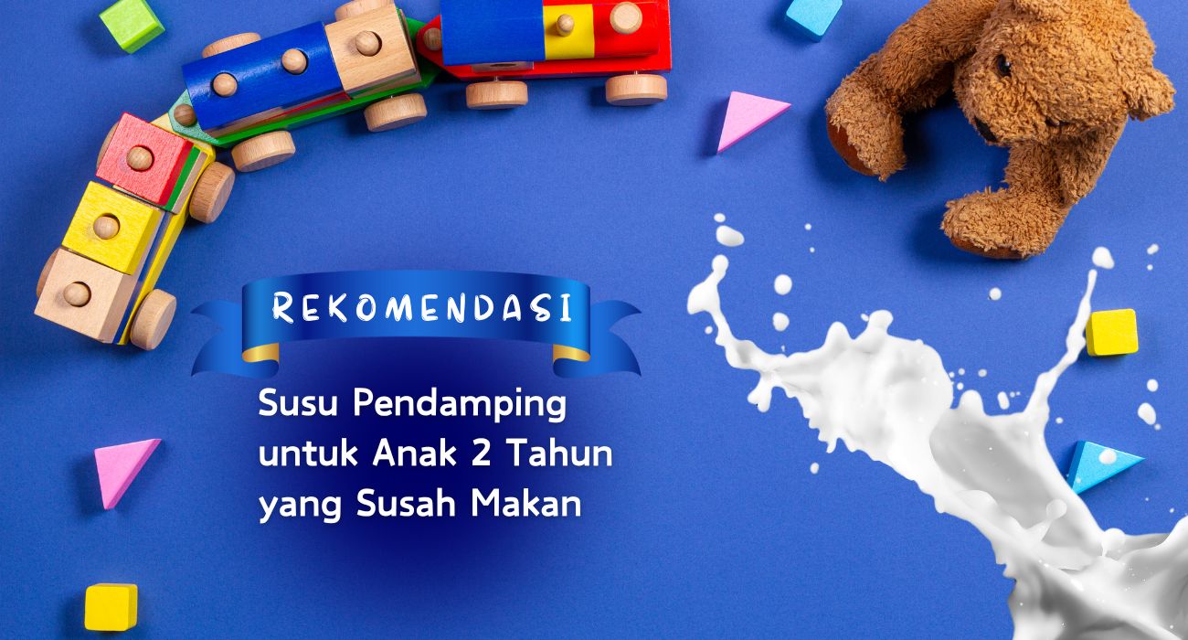 susu anak 2 tahun susah makan